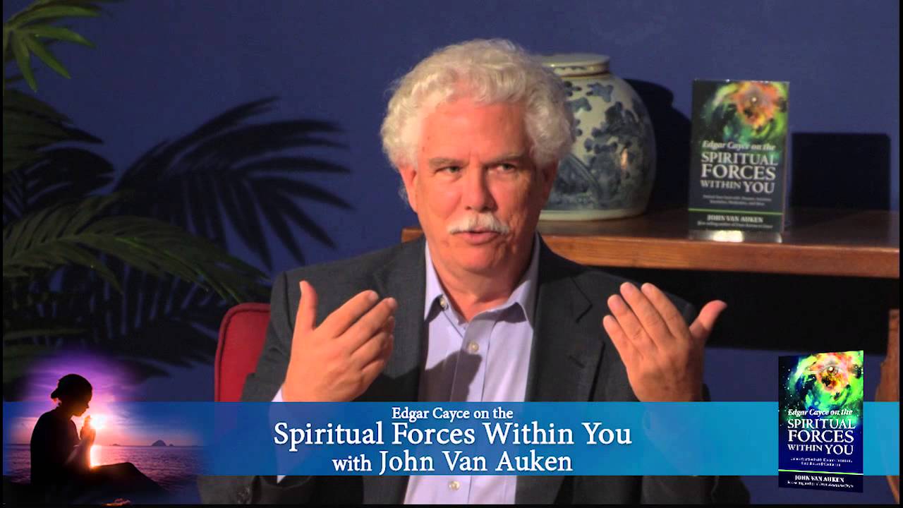 John Van Auken Talks About Edgar Cayce on the Spiritual Forces Within You