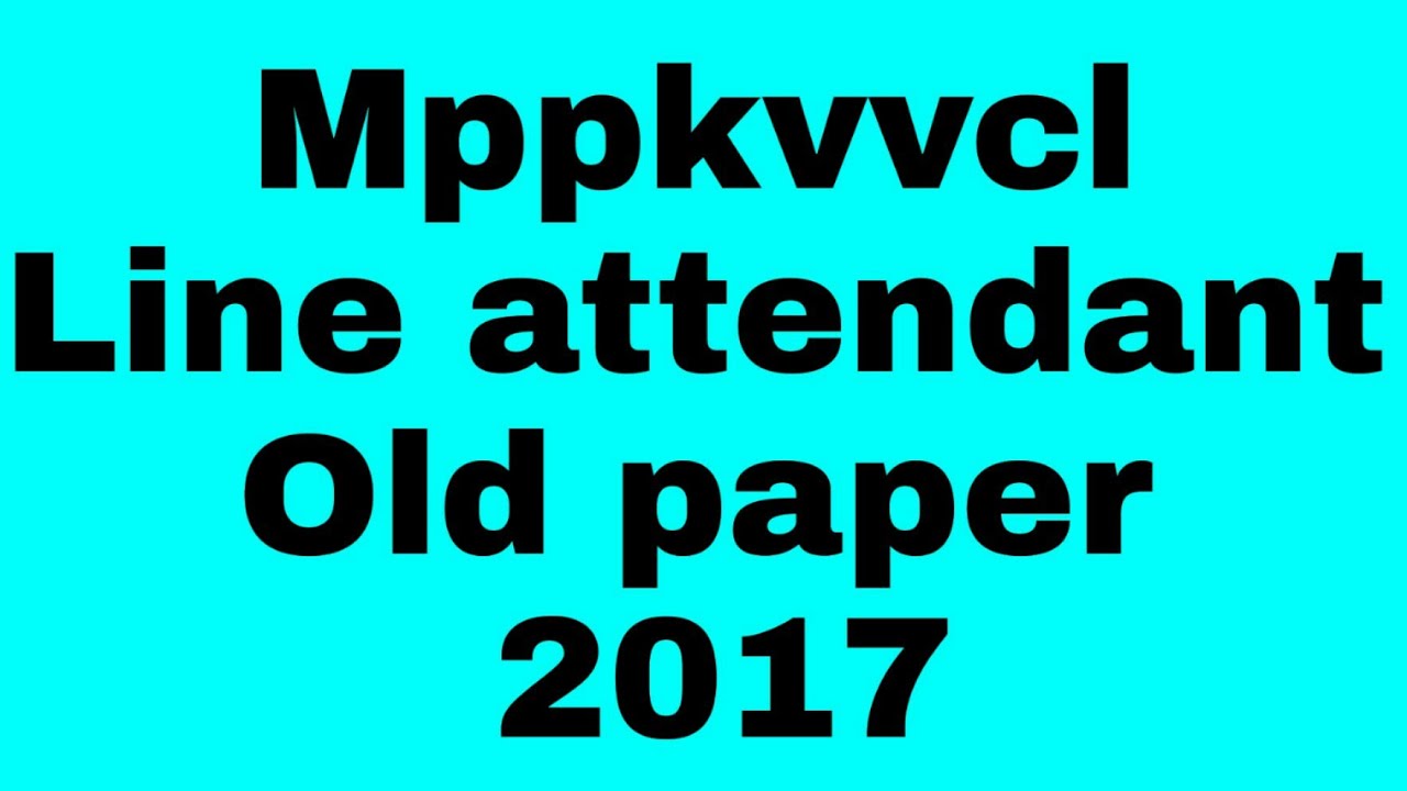 Mppkvvcl line attendant previous paper