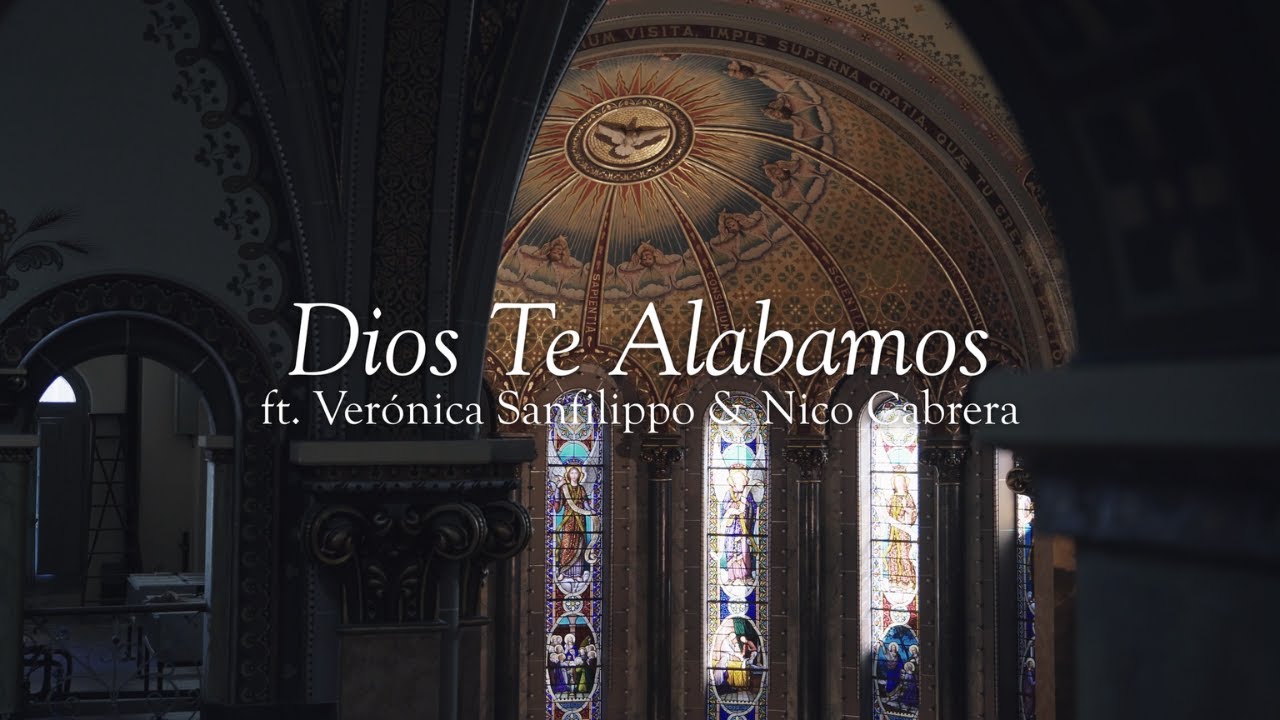 Dios Te Alabamos - Catholic Music Initiative - ft. Verónica Sanfilippo y Nico Cabrera