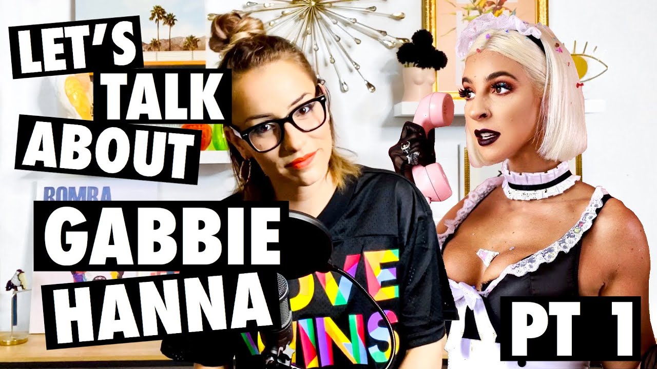 Yeah, we're talking about Gabbie Hanna. (Part 1)