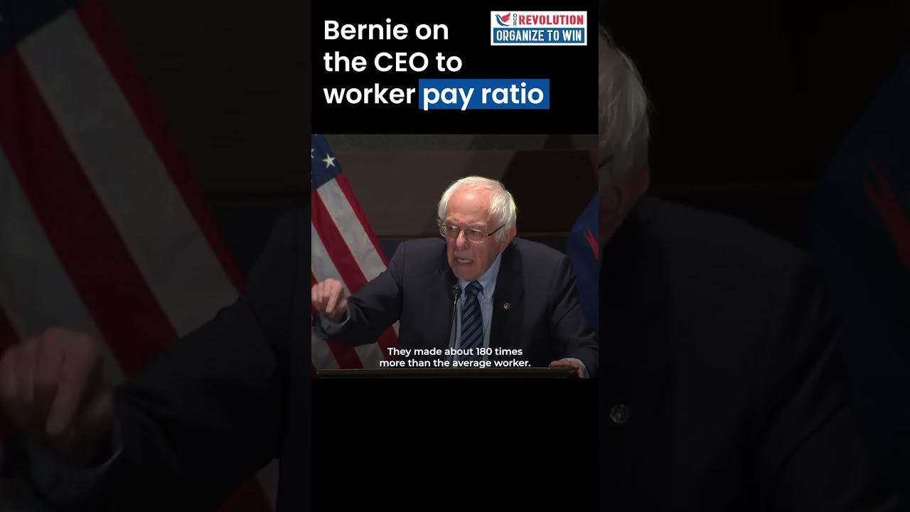 Bernie Sanders on the CEO to worker pay ratio