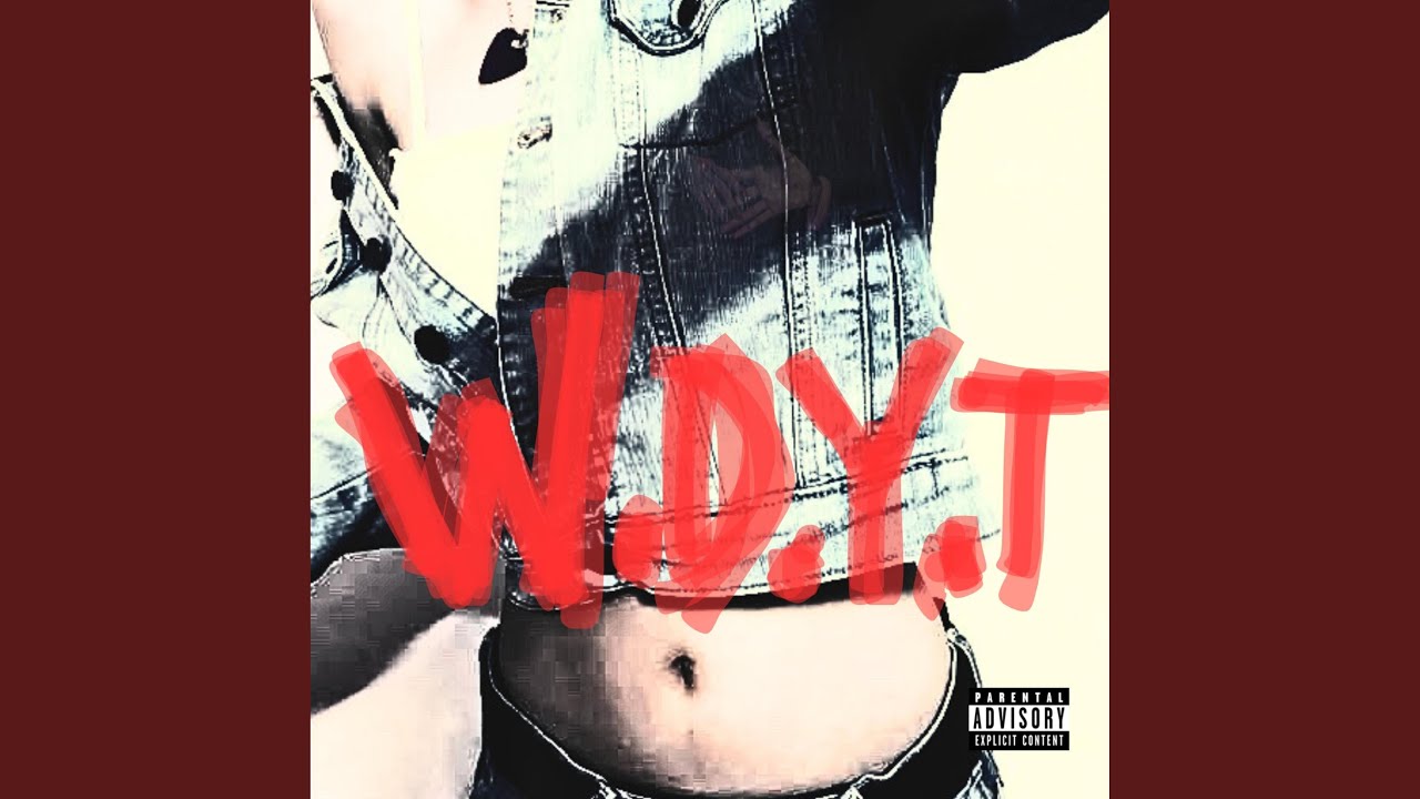 W.D.Y.T