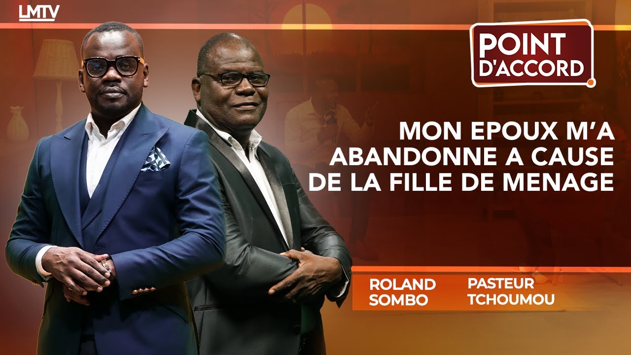 POINT D'ACCORD | Mon époux m'a abandonné à cause de la fille de ménage. REDIFFUSION