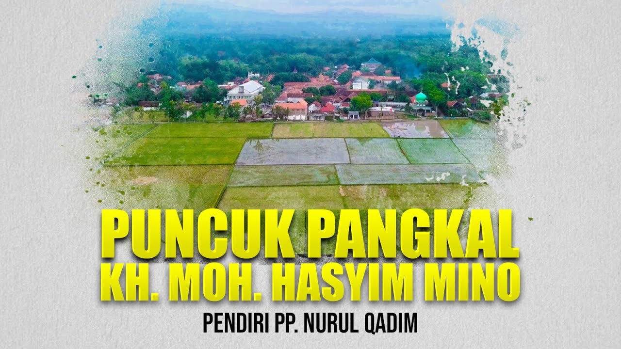 PUNCUK PANGKAL | KH. Moh. Hasyim Mino