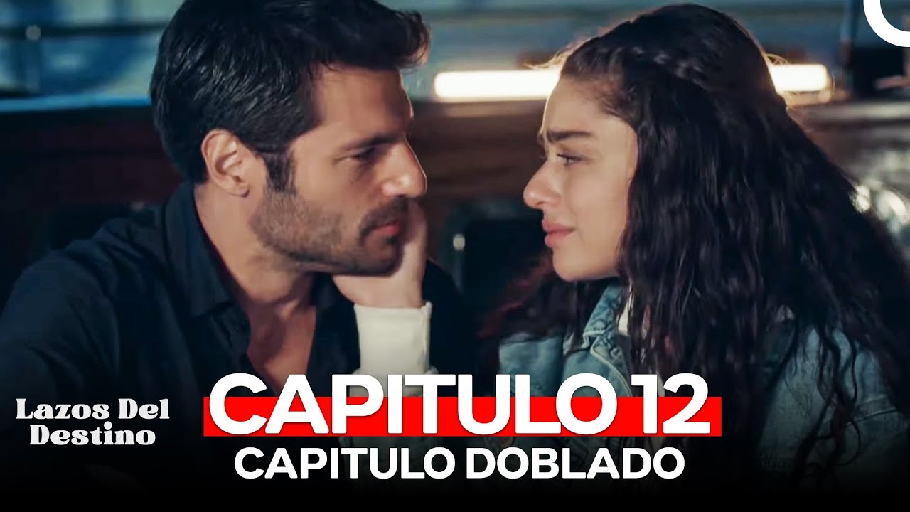 Lazos Del Destino Capitulo 12 (Doblado en Español)