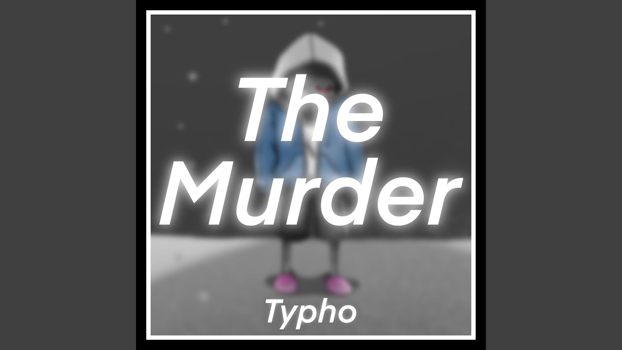 The Murder | DustTale