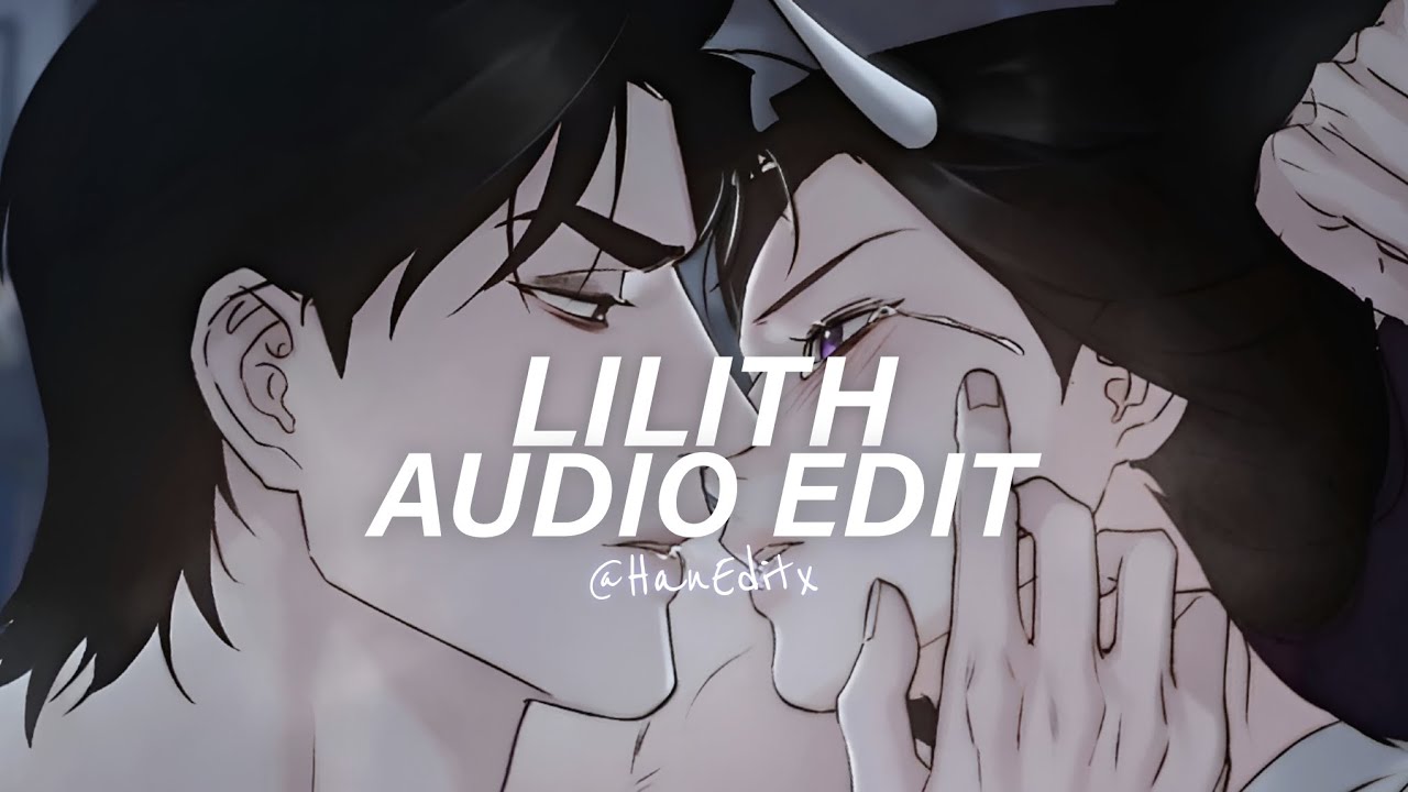 Lilith (Best Part) - Saint Avangeline [Edit Audio]