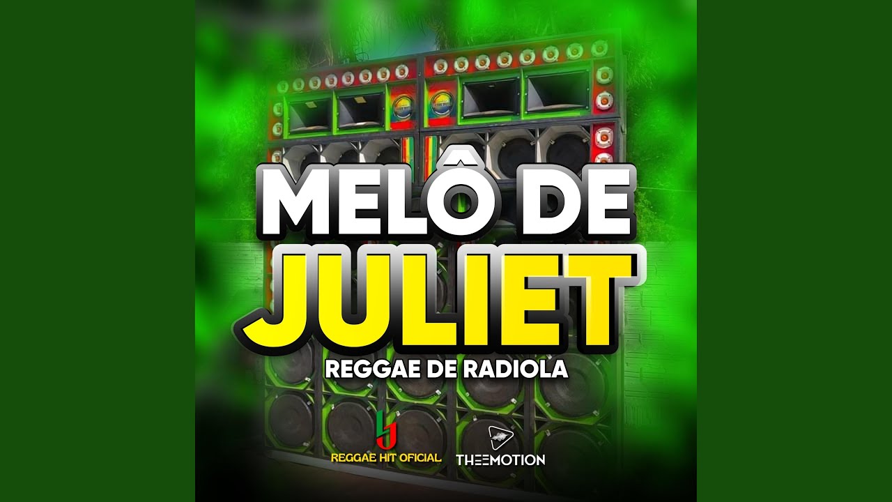 Melô De Juliet (reggae de rádiola)