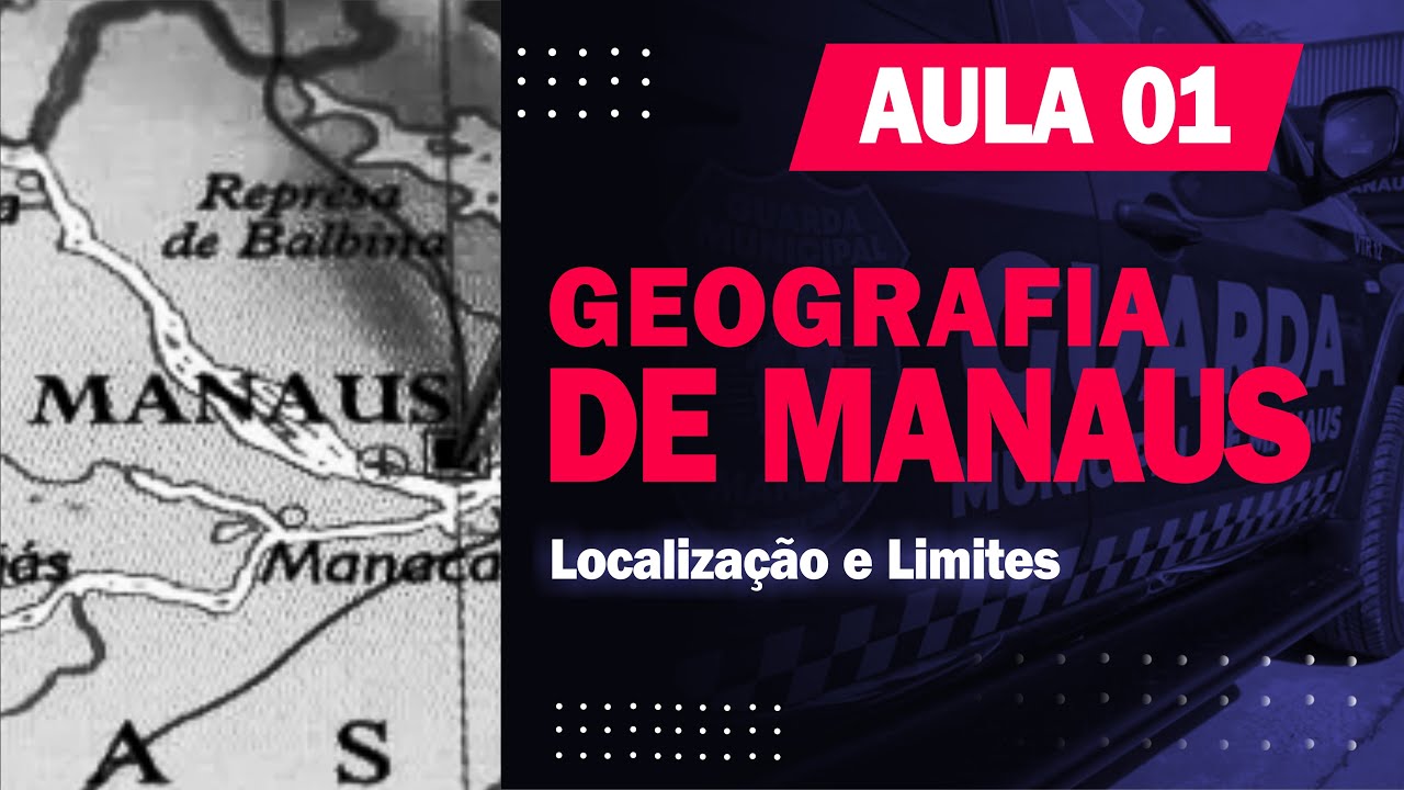 AULA 1 - GEOGRAFIA DE MANAUS -  Prof. Zé Carlos Gomes