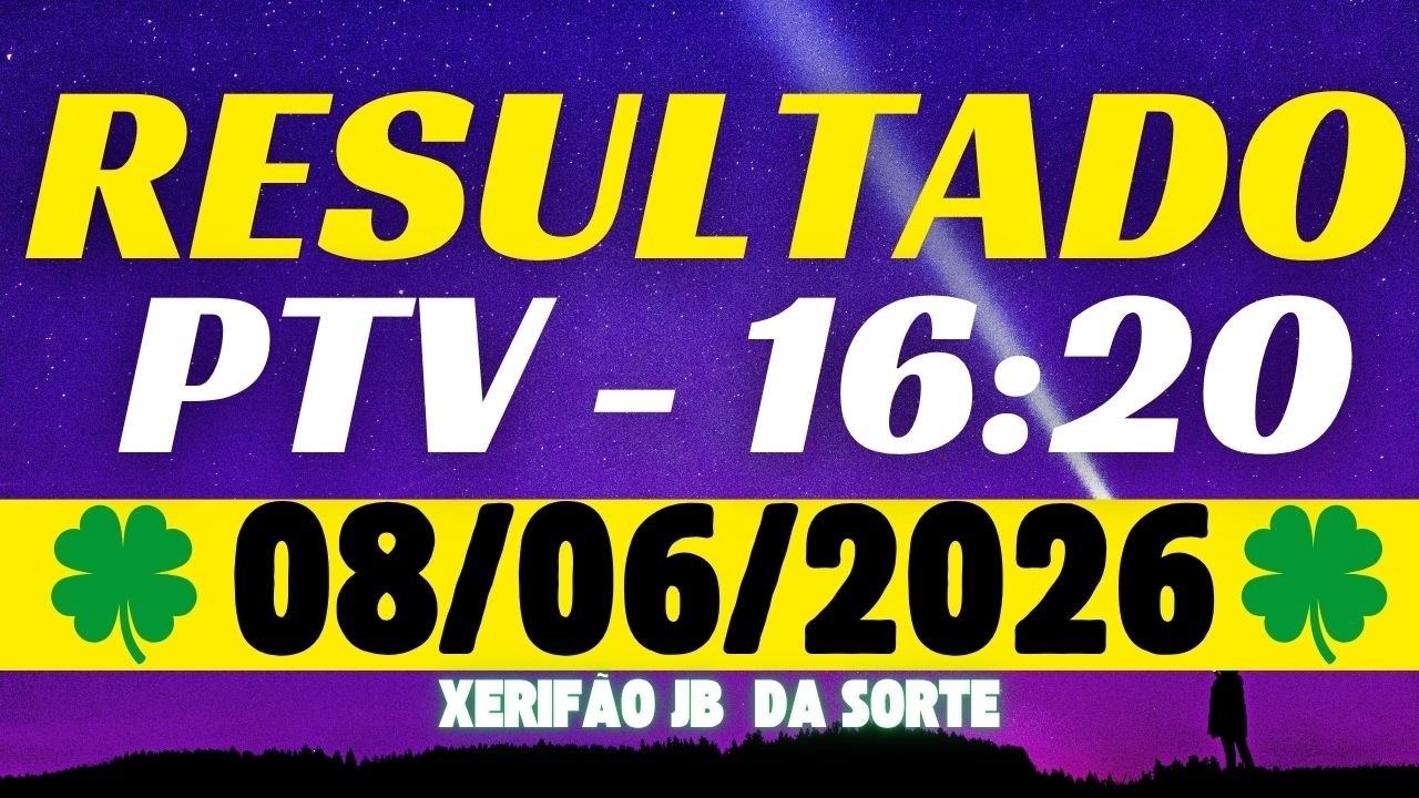 Resultado do jogo do bicho ao vivo PTV - 16:20  08-06-2026
