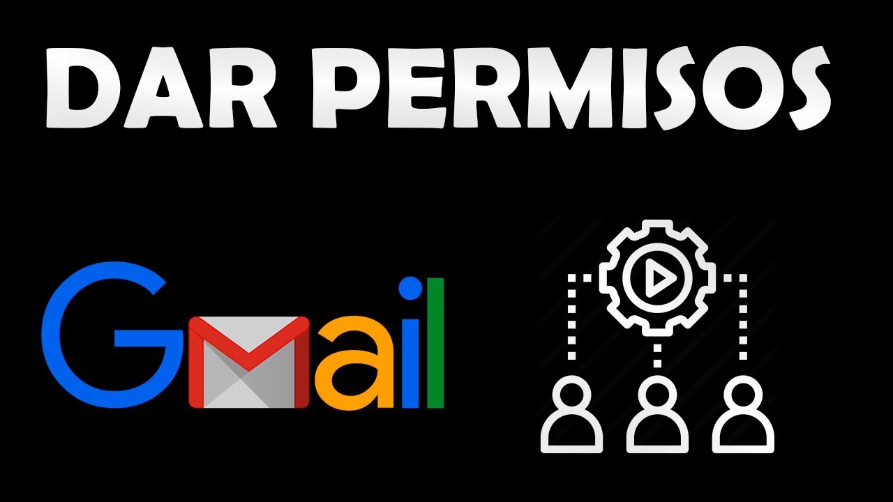 ➡️ C&oacute;mo dar permisos a tu cuenta de GMail | Gestionar acceso a tu cuenta Gmail a otras personas