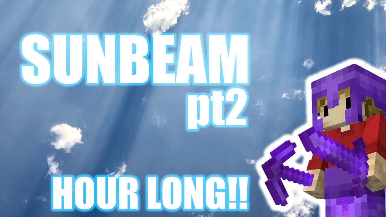SUNBEAM pt2 HOUR LONG!! [GRIAN TIMELAPSE MUSIC HC8] | jono