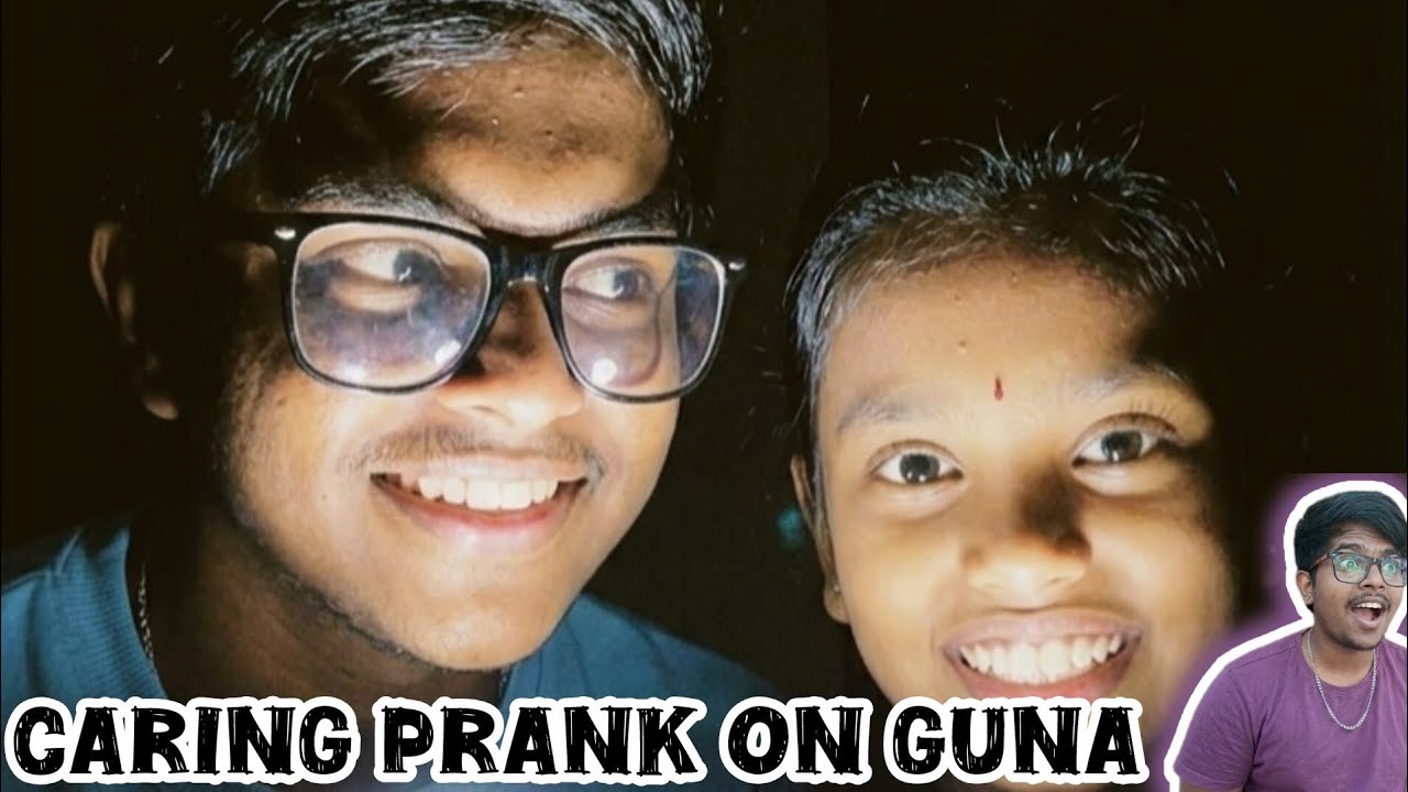 Caring prank on Guna 😂