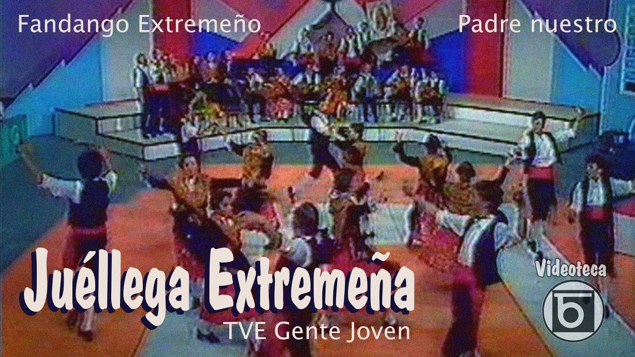 Juéllega Extremeña en Gente Joven   Fandango Extremeño y Padre Nuestro
