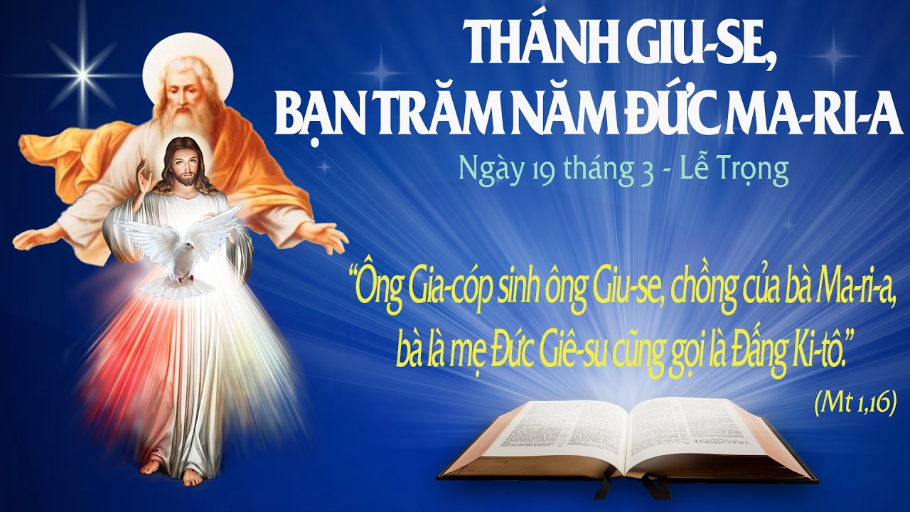 THÁNH GIU-SE, BẠN TRĂM NĂM ĐỨC MA-RI-A - Lễ Trọng (Mt 1,16.18-21.24a) - Lời Chúa Cho Mọi Người