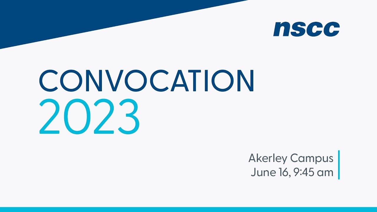 NSCC Akerley Campus Convocation 2023 - June 16, 9:45am