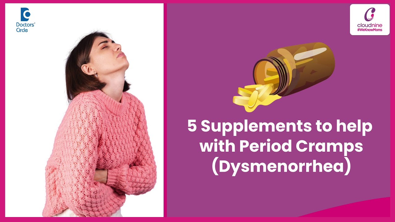 5 Supplements for PERIOD PAIN | Dysmenorrhea-Dr.Jyoti Bhaskar of Cloudnine Hospitals|Doctors' Circle