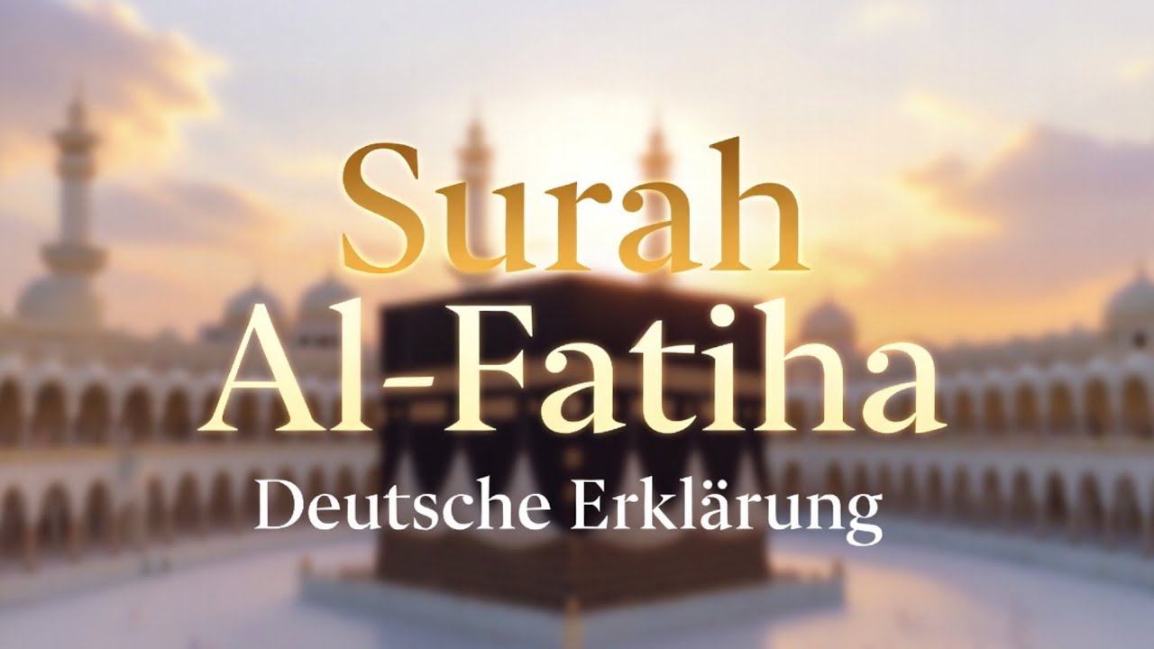 Diese Surah verändert dein Verständnis vom Glauben | Al-Fatiha erklärt