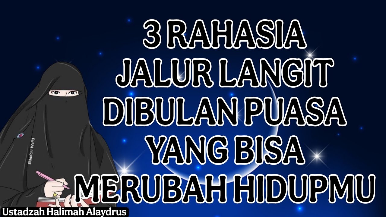 ustadzah halimah alaydrus : tiga rahasia jalur langit dibulan puasa yang akan merubah Hidupmu