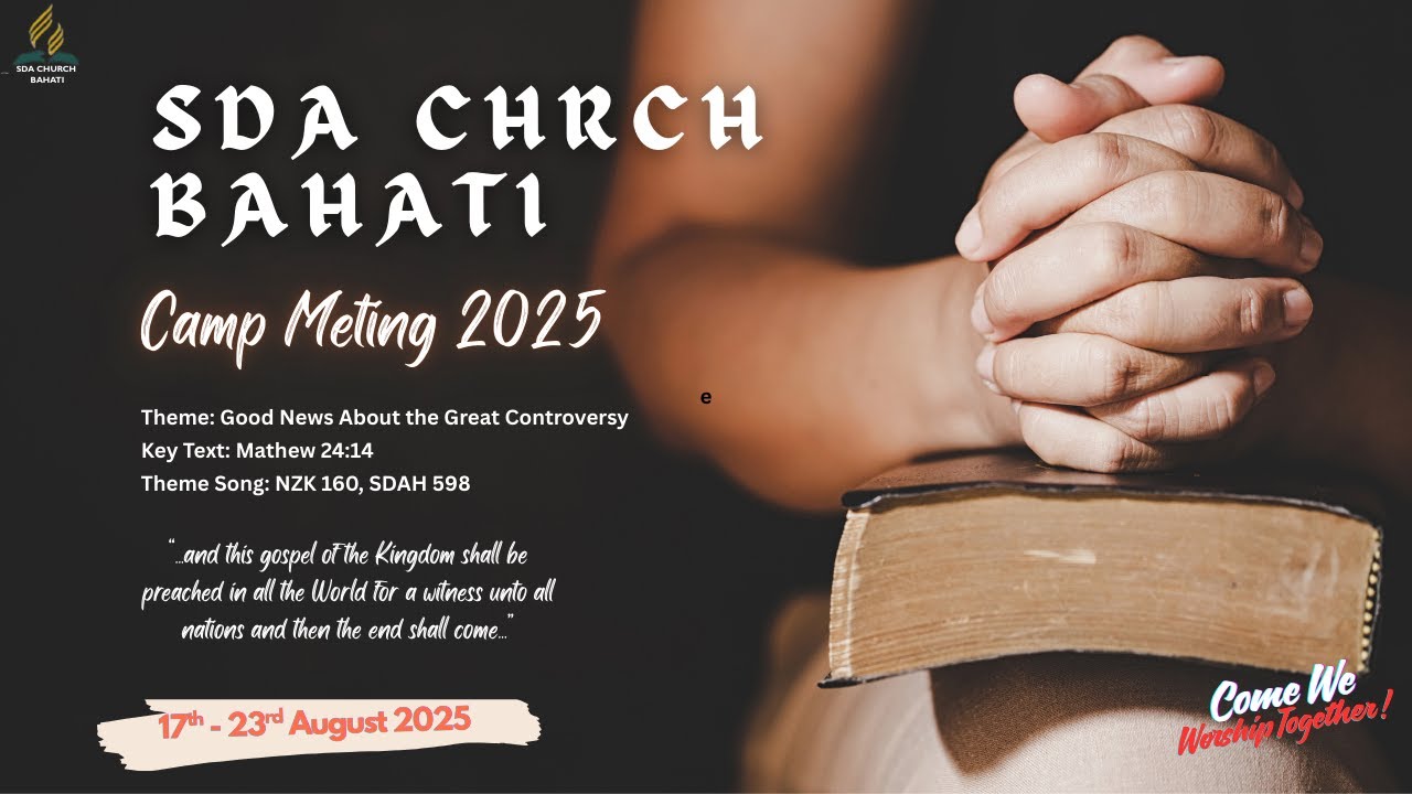 SDA BAHATI CHURCH - CAMP MEETING 2025 ||AFTERNOON SERVICE