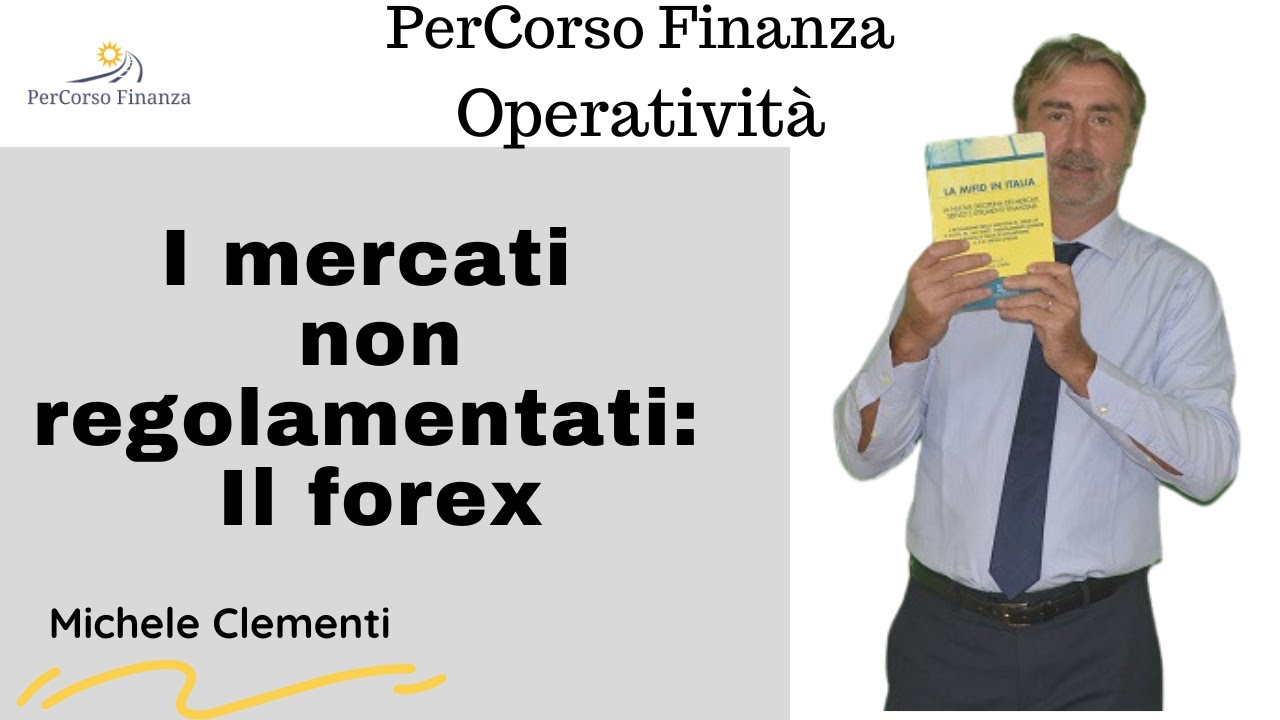 I mercati non regolamentati   Il forex