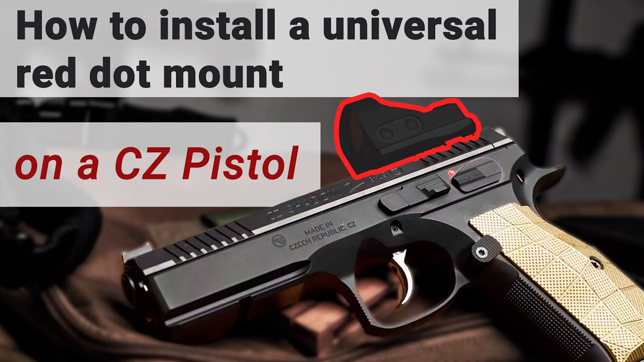 How to install a universal red dot mount on a CZ Pistol