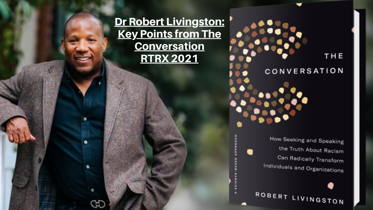 Dr Robert Livingston: Key Points from The Conversation - RTRX 2021