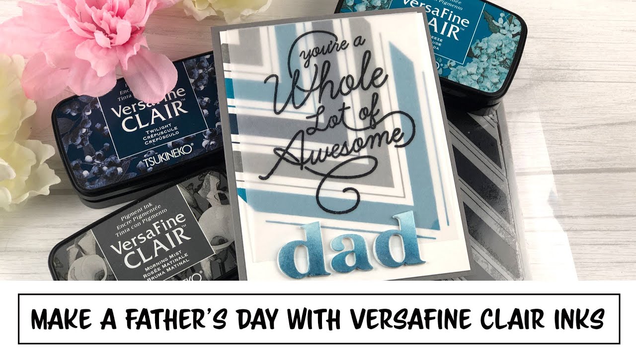 Make a Father’s Day Card with VersaFine Clair Inks