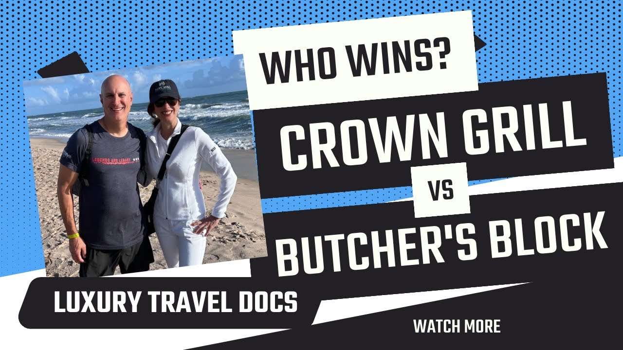 Comparing The Butcher's Block And Crown Grill On Sun Princess: Everything You Need To Know!