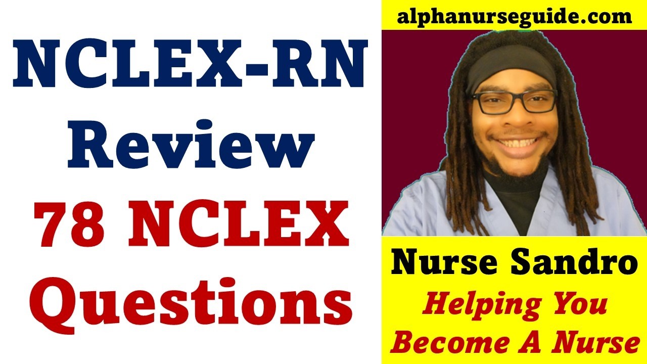 78 NCLEX Questions and Answers with Rationales | NCLEX Review #05