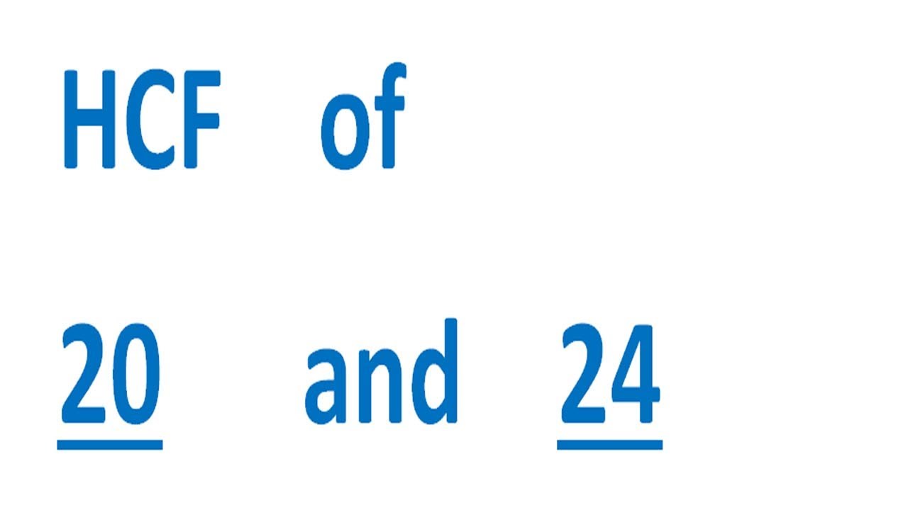 HCF    of    20      and    24