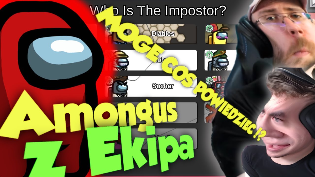 OVERPOW I AMONG US Z EKIPĄ I MAMMON SIĘ OBRAŻA I BRUCE DRZE MORDĘ (SUCHAR, DIABLES, MANDZIO, REMSUA)