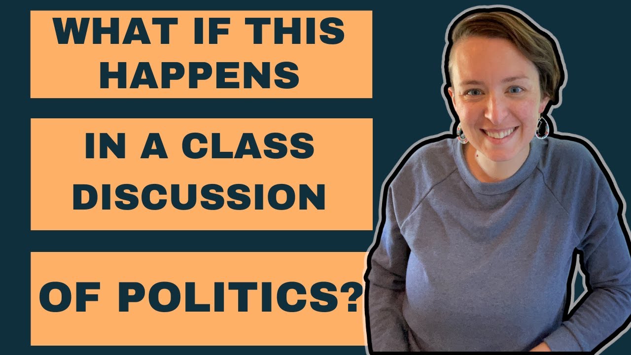 What If THIS Happens in a Class Discussion of Politics?