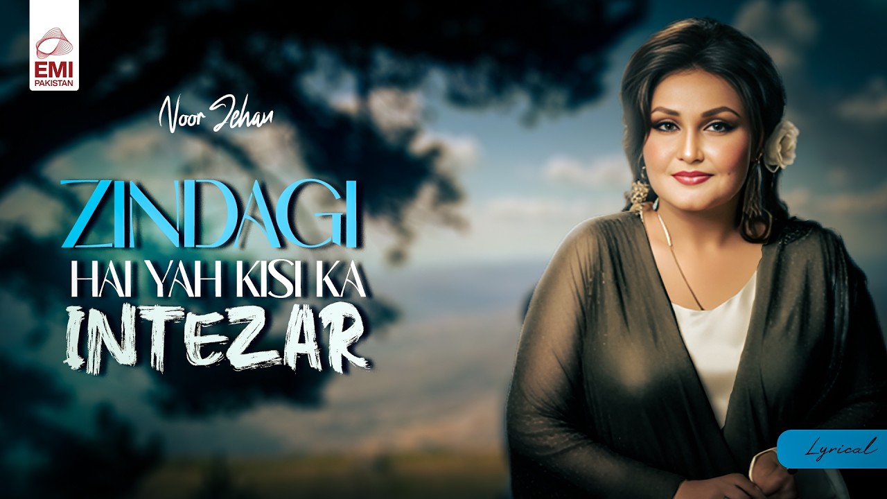Zindagi Hai Ya Kisi Ka Intezar Lyrical | Noor Jehan | @EMIPakistanOfficial