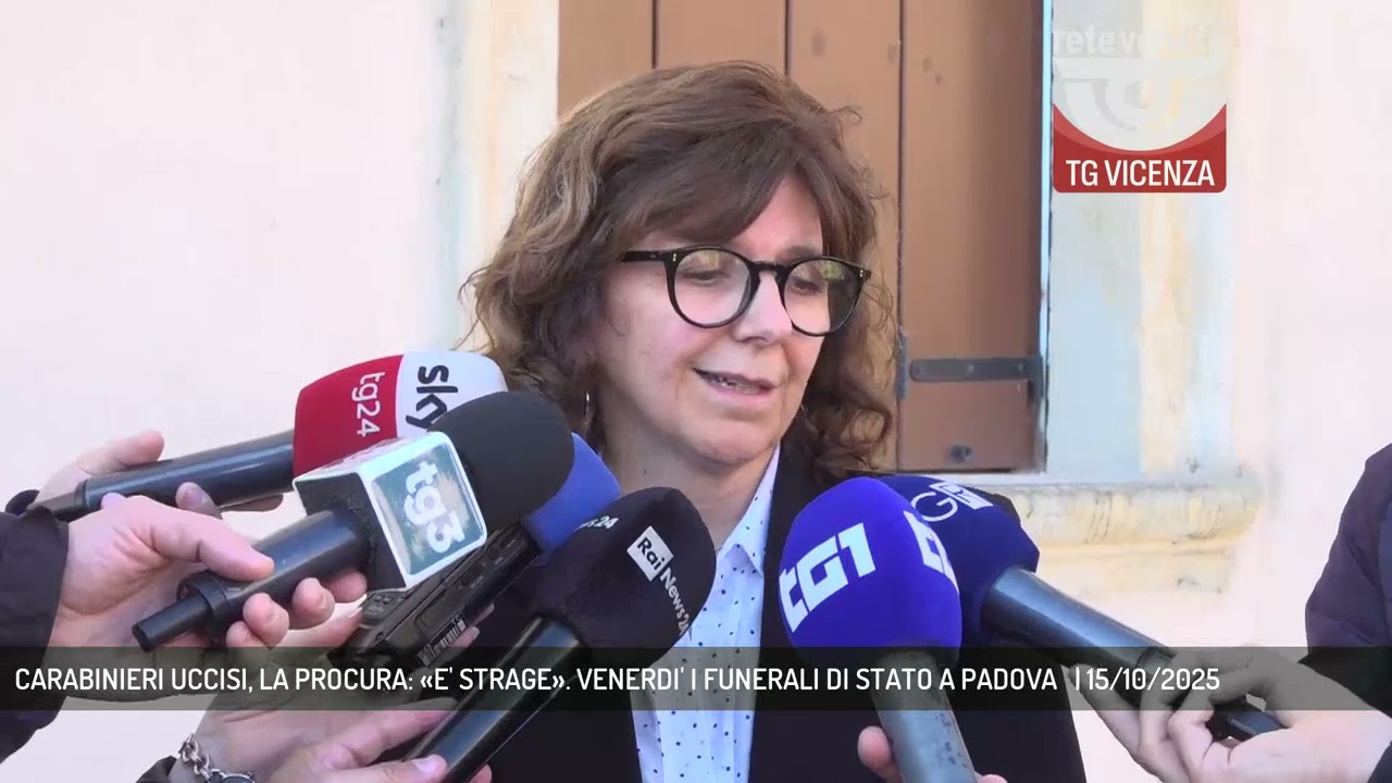 CARABINIERI UCCISI, LA PROCURA: «E' STRAGE». VENERDI' I FUNERALI DI STATO A PADOVA   | 15/10/2025