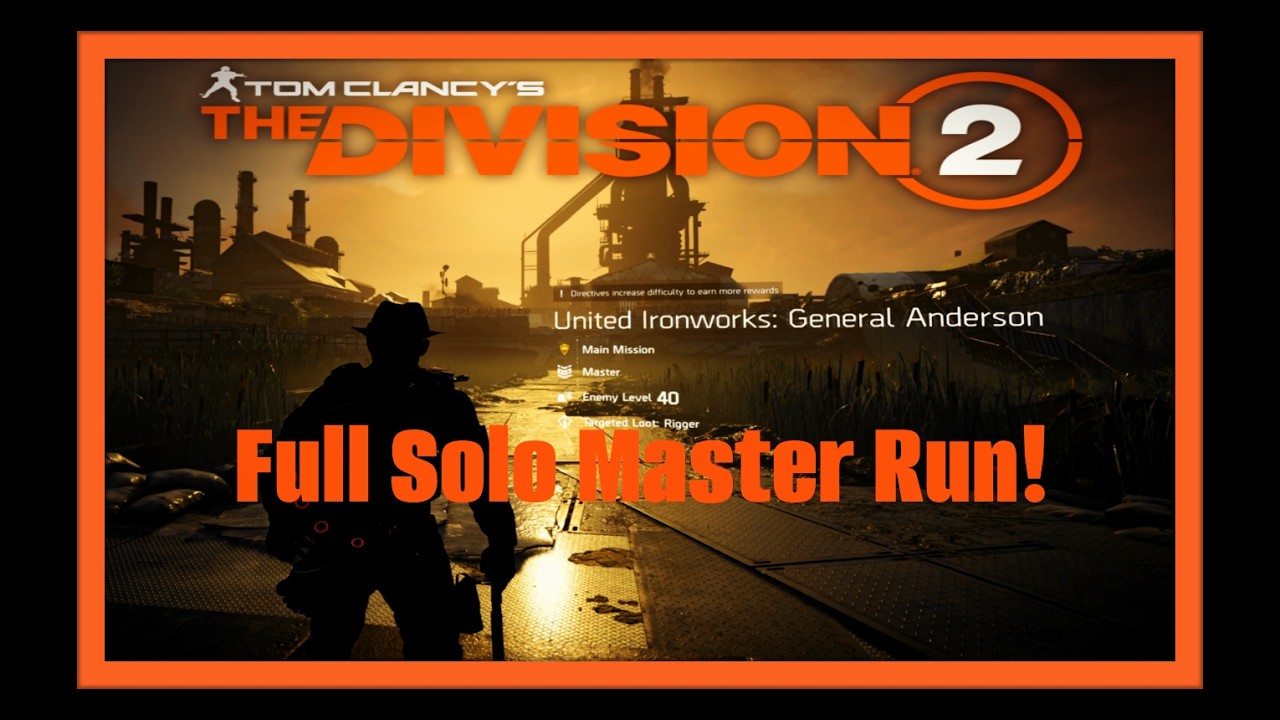 The Division 2 - United Ironworks: General Anderson Master Mission Full Solo Run!
