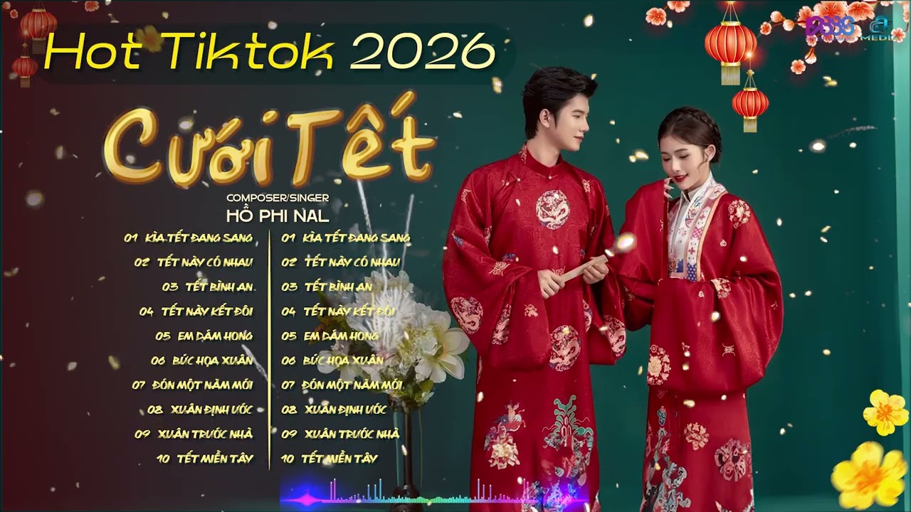 TUYỂN TẬP NHẠC TẾT 2026 | CƯỚI TẾT - KÌA TẾT ĐANG SANG - TẾT NÀY CÓ NHAU - NAL - PINKY VANH - HOA VŨ