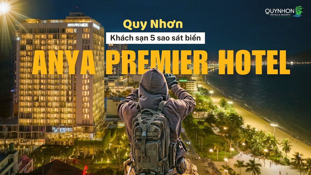 Review Anya Premier Hotel Quy Nhơn - Khách sạn 5 sao sát biển tuyệt đẹp - Quy Nhơn Tourist