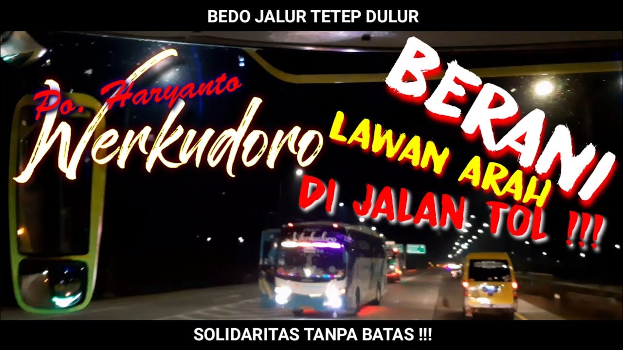 NEKAT!!! LAWAN ARAH DI TOL Po. HARYANTO BAHU-MEMBAHU MENYELAMATKAN STJ | SOLIDARITAS TANPA BATAS !!