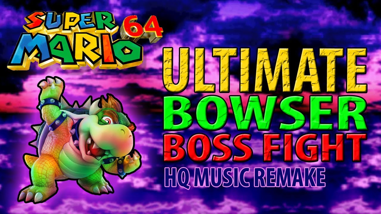 Super Mario 64 - Ultimate Bowser Theme [N64] Remake HQ Music