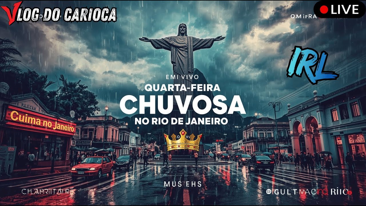 🟢 AO VIVO IRL: 👑🌆 Rio Debaixo de Chuva 🌧️ Quarta-Feira Chuvosa no Errejota AO VIVO #rj #riodejaneiro