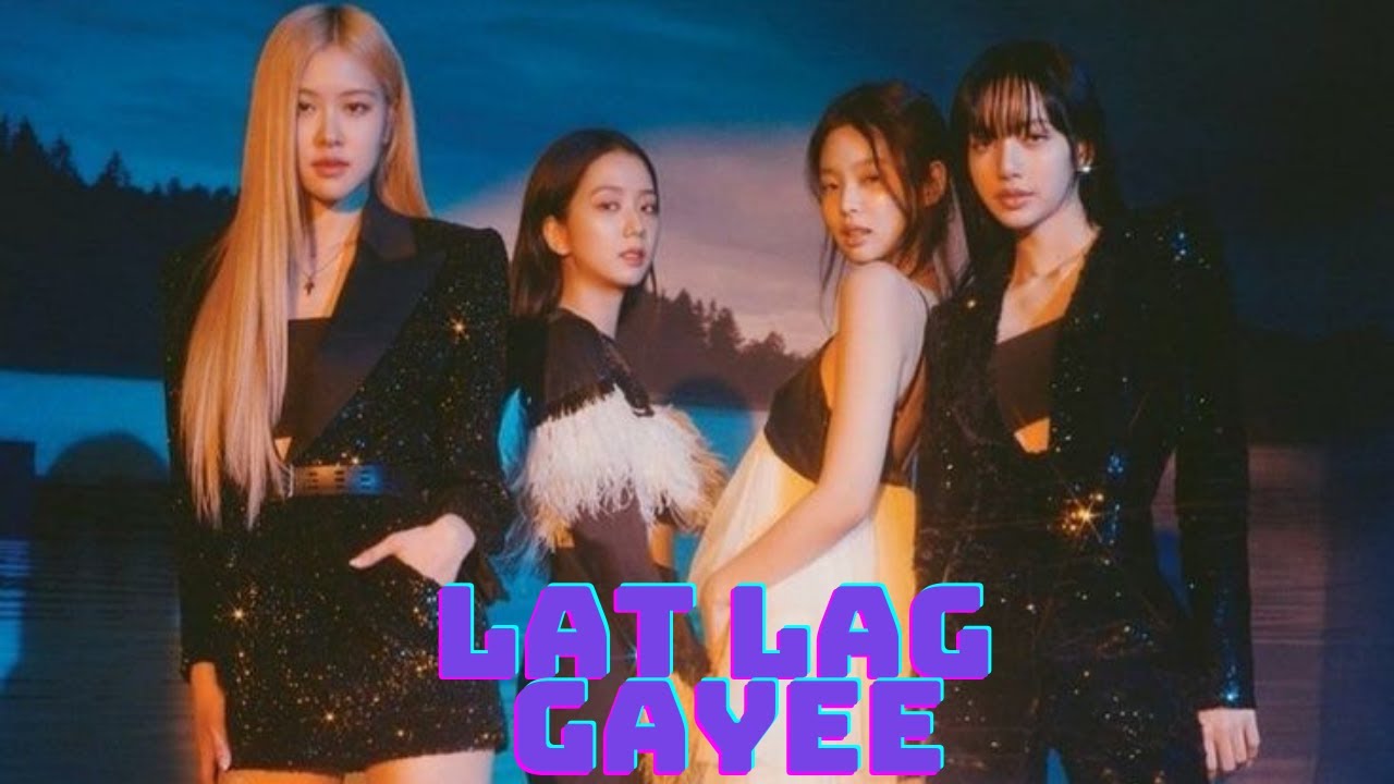 Blackpink hindi song - feat Jenlisa, chaesoo - lat lag gayee - fmv