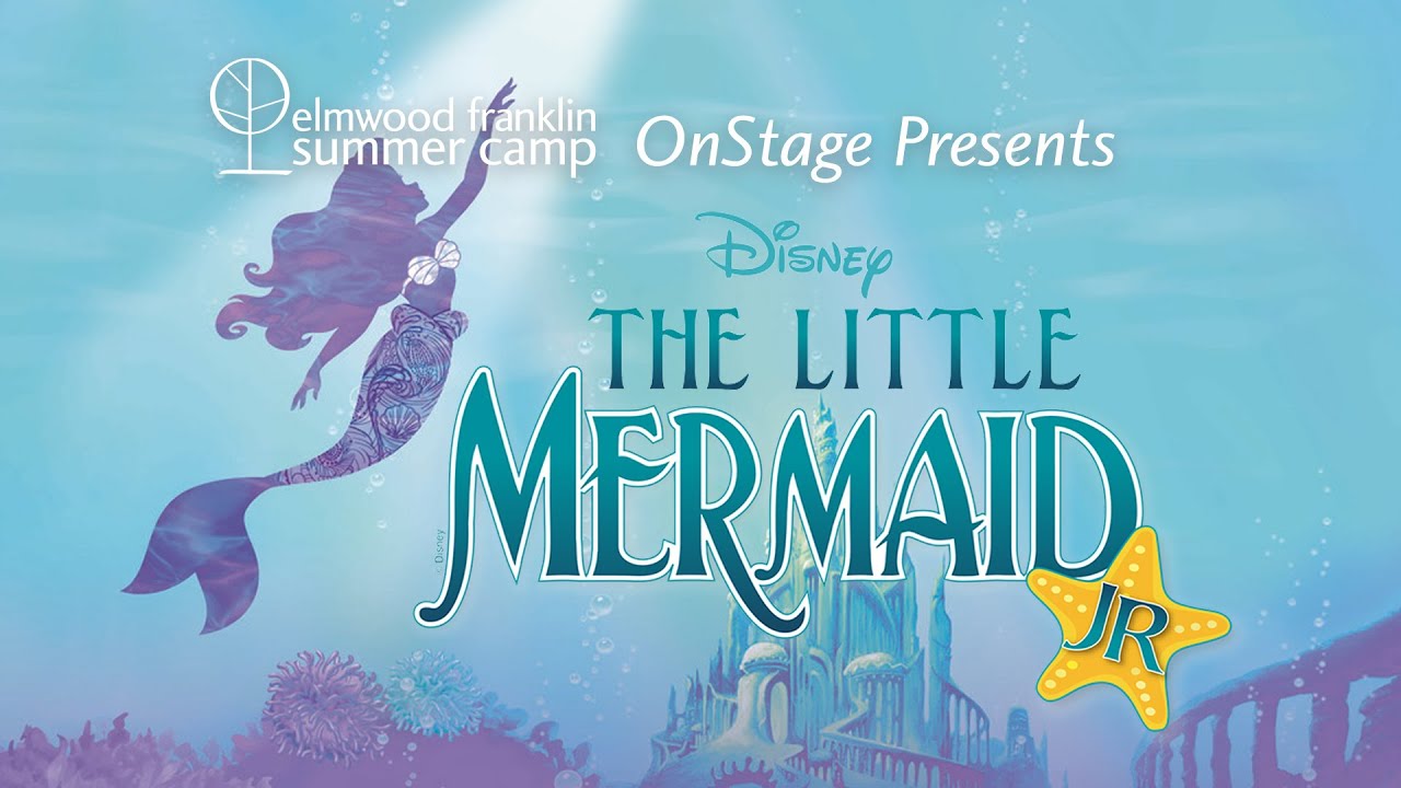 EFS Summer Camp OnStage! The Little Mermaid JR.