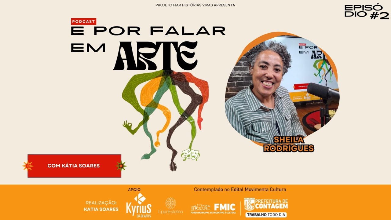 SHEILA RODRIGUES | E POR FALAR EM ARTE PODCAST #2