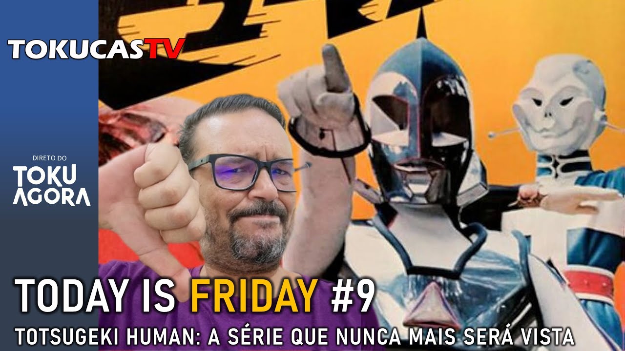 Totsugeki Human: a série que nunca mais será vista | Today Is Friday