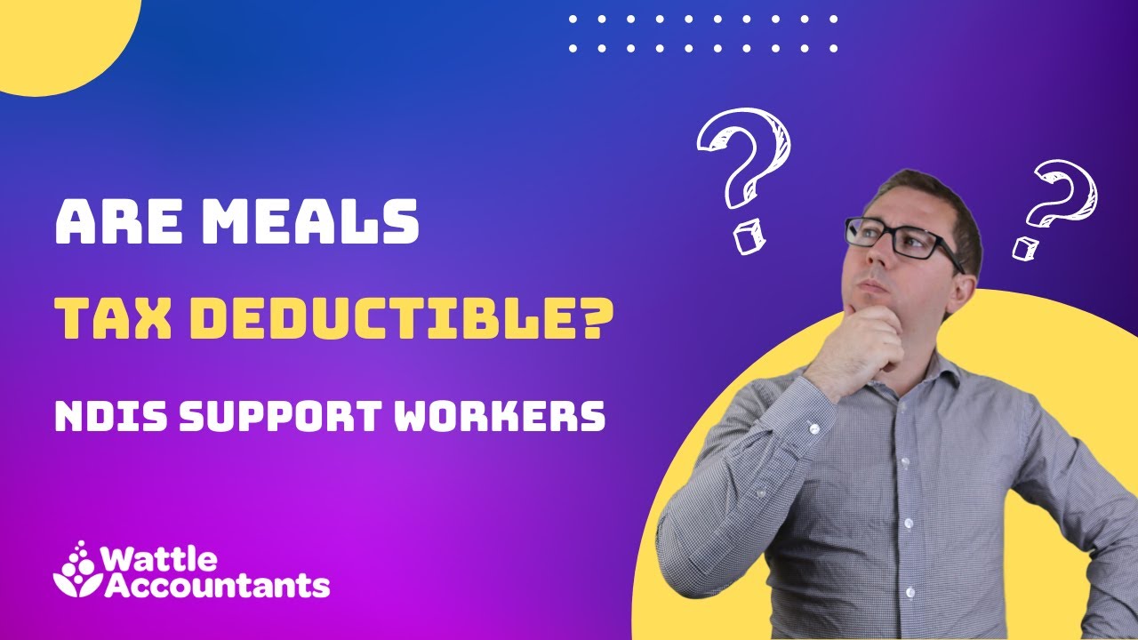 Are Meals Tax Deductible? NDIS Support Workers
