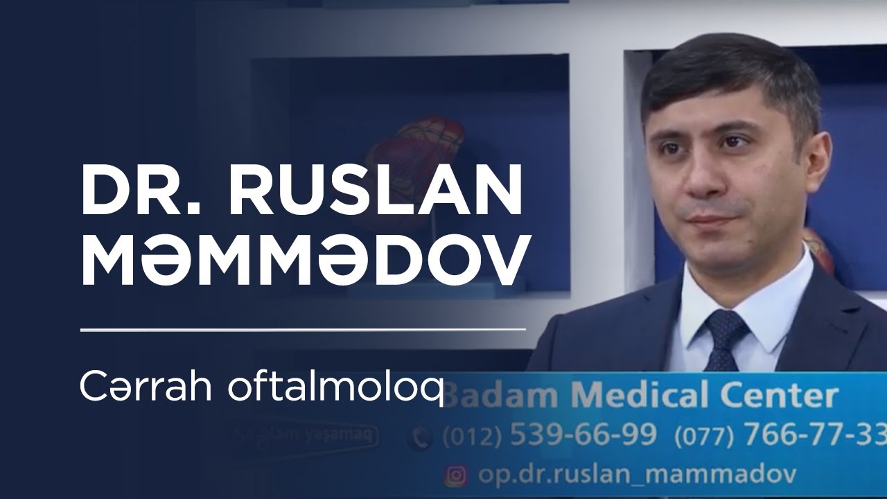 Cərrah oftalmoloq Ruslan Məmmədov - Badam Medical Center