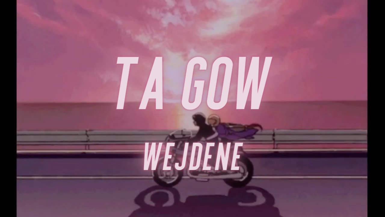Ta gow - Wejdene (slowed + reverb)