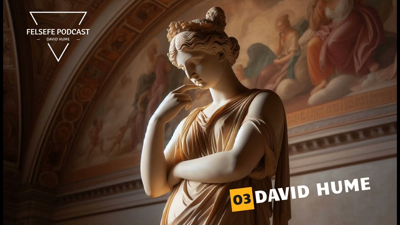 Felsefe Podcast 3, David Hume (1711-1776)