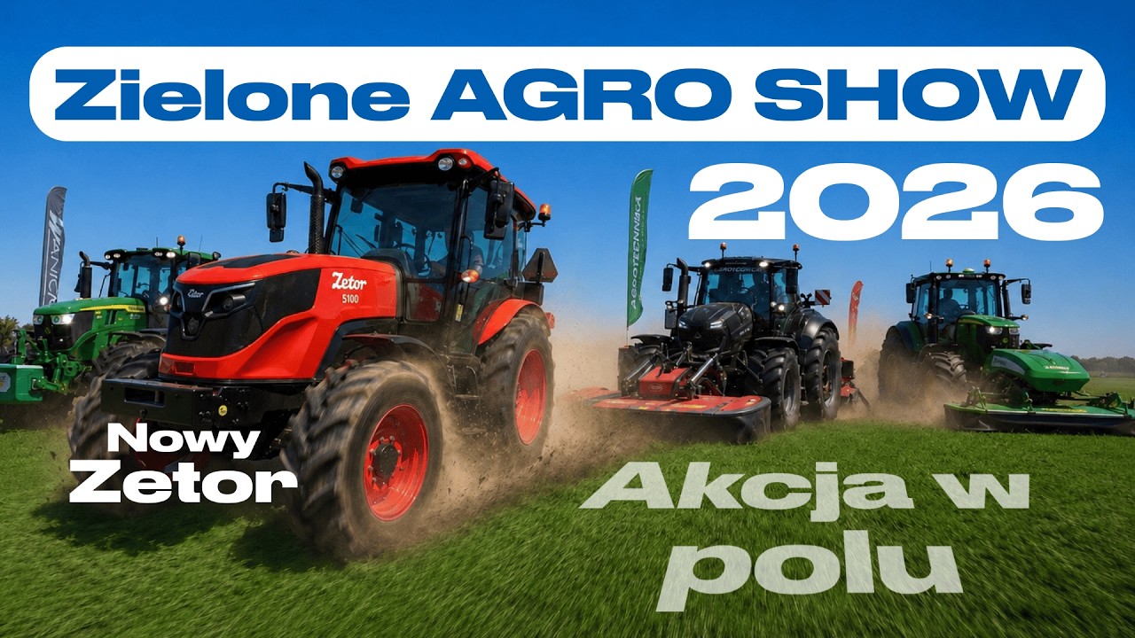 Zielone AGRO SHOW 2026 | premiera Zetora 5100 + akcja w polu